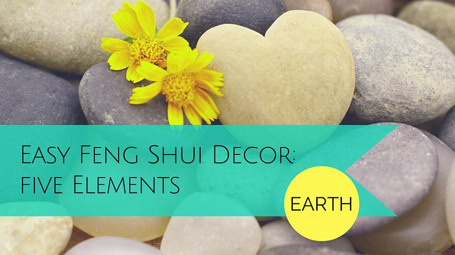 Sui prodotti feng shui che esprimeranno al meglio l'energia dell'elemento feng shui della Terra