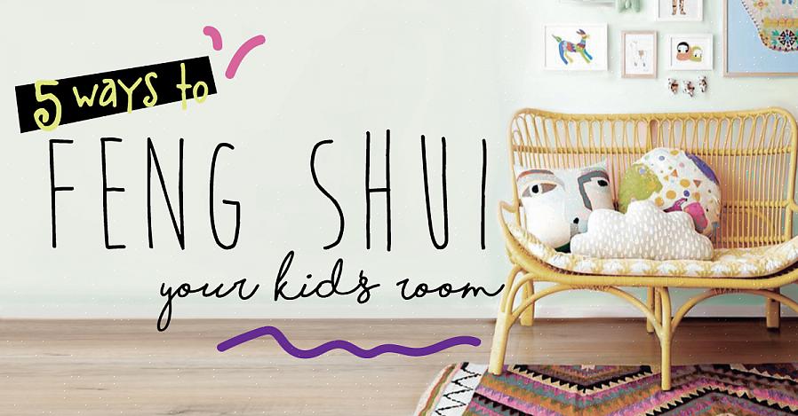 Cure feng shui nella stanza dei bambini per rafforzare le basi energetiche per i tuoi piccoli